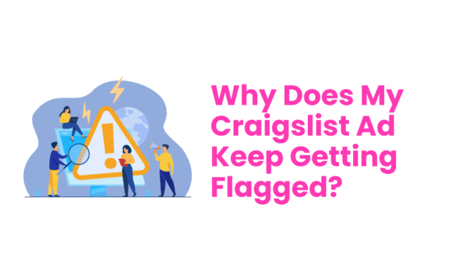 Why Does My Craigslist Ad Keep Getting Flagged Why Does My Craigslist Ad Keep Getting Flagged?